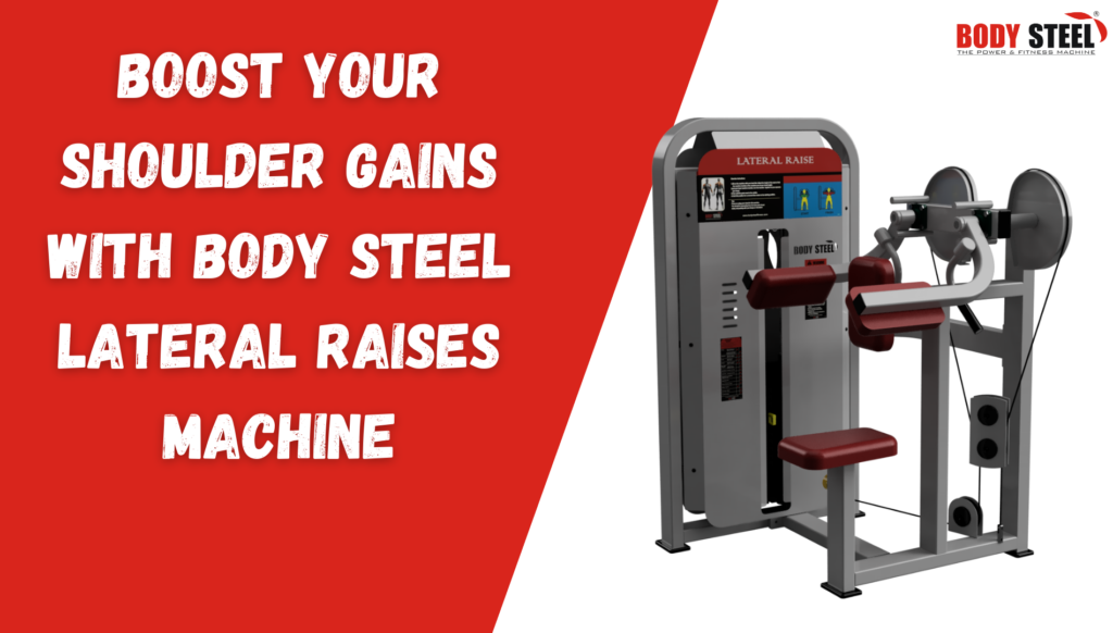 Boost Your Shoulder Gains with BODY STEEL Lateral Raises Machine