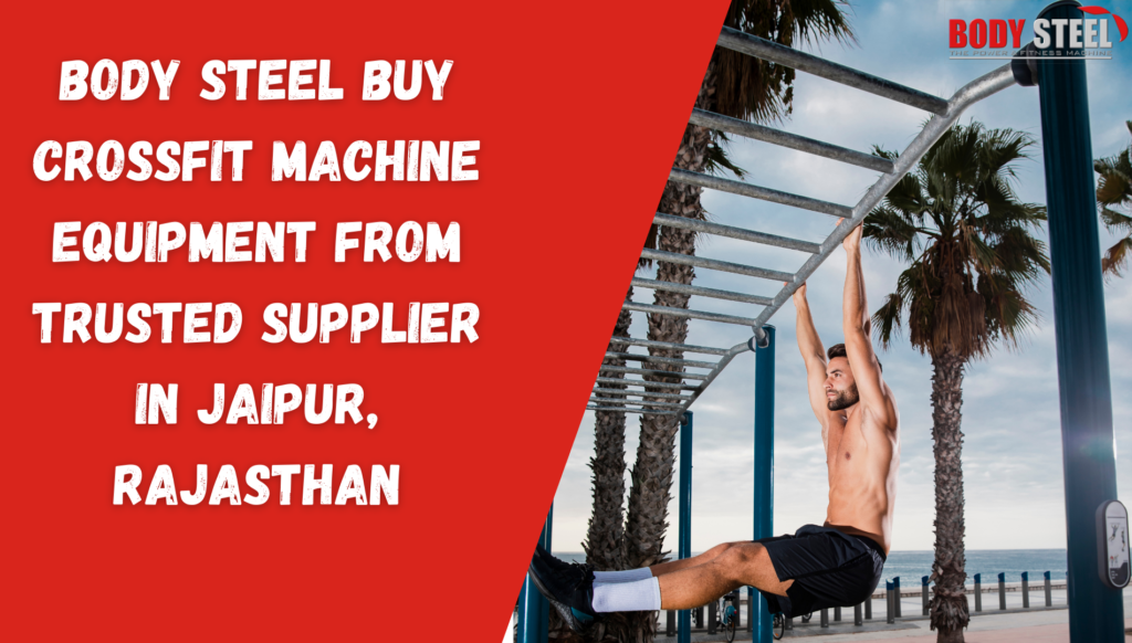 body steel fitness, gym equipments, gym equipments phothos ,fitness equipments,Body Steel: Buy CrossFit Machine Equipment from Trusted Supplier in Jaipur, Rajasthan